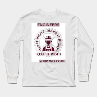 Engineers Do it right and Keep it right Long Sleeve T-Shirt